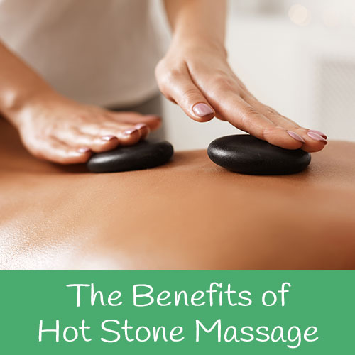 The Benefits of Hot Stone Massage